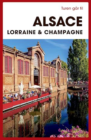 Turen Går Til Alsace, Lorraine & Champagne   fra Torben Kitaj