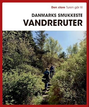 Den Store Turen Går Til Danmarks Smukkeste Vandreruter   fra Gunhild Riske